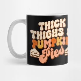 Thick Thighs Pumpkin Pies Autumn Thanksgiving Groovy Retro Mug